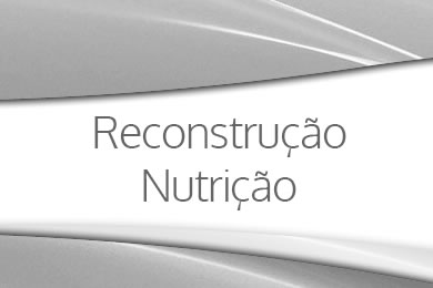 Reconstrução / Nutrição